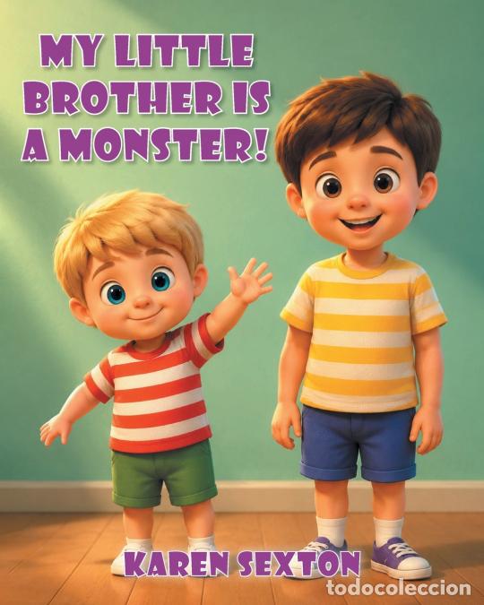 books: My Little Brother is a Monster! - Karen Sexton