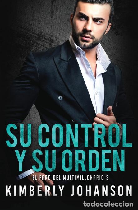 books: Su Control y Su Orden - Romance con un Multimillonario - Kimberly Johanson