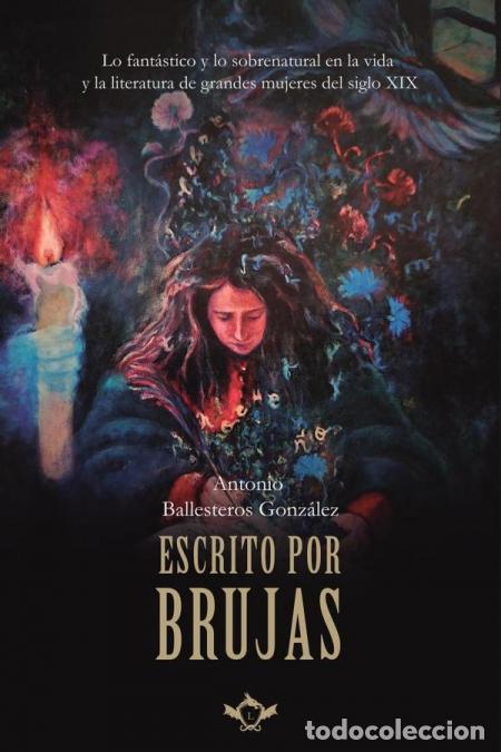 books: Escrito por brujas - Lo fant&aacute;stico y lo sobrenatural en la vida y la literatura de grandes mujeres d