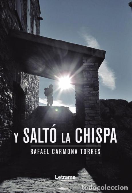 books: Y salt&oacute; la chispa - Rafael Carmona Torres