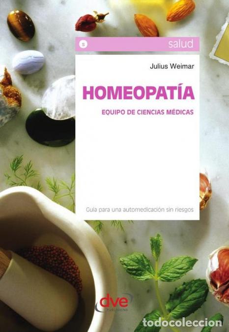 books: Homeopat&iacute;a - Gu&iacute;a pr&aacute;ctica de remedios naturales para la salud familiar - Julius Weimar