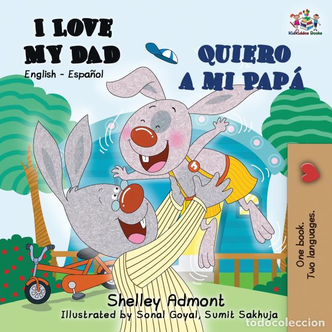 books: I Love My Dad Quiero a mi Pap&aacute; - English Spanish Bilingual Book - Shelley Admont,KidKiddos Books