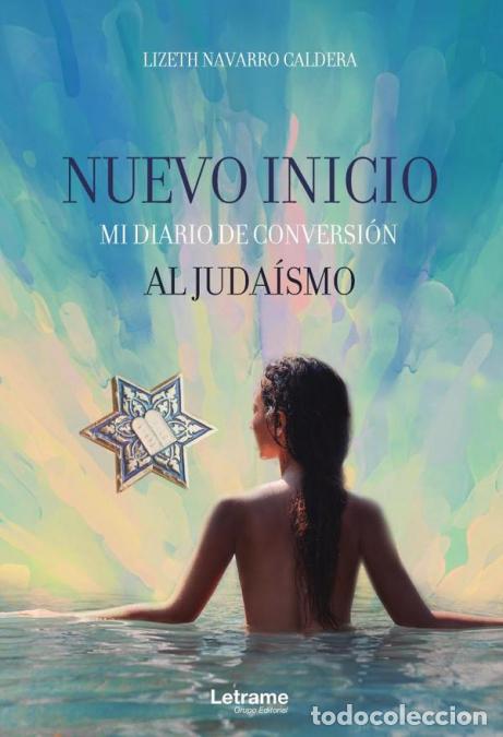 books: Nuevo inicio, mi diario de conversi&oacute;n al juda&iacute;smo - Lizeth Navarro Caldera