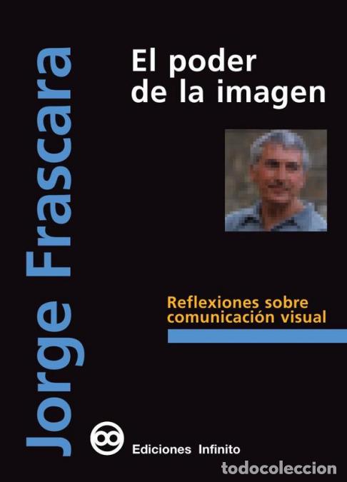 books: El poder de la imagen - Reflexiones sobre comunicaci&oacute;n visual - Jorge Frascara