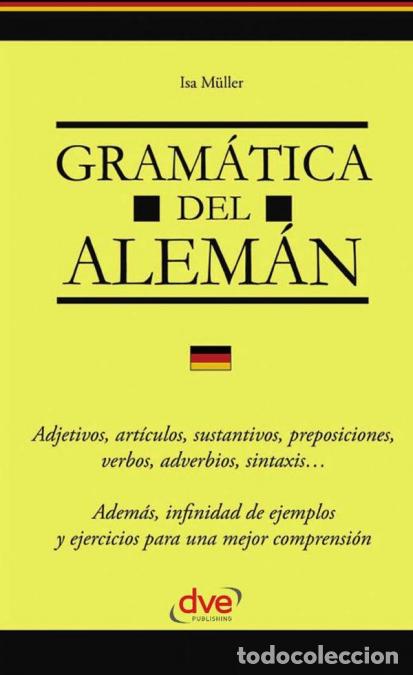 Libri: Gram&aacute;tica del alem&aacute;n - Manual completo de gram&aacute;tica alemana con ejercicios pr&aacute;cticos - Isa M&uuml;ller
