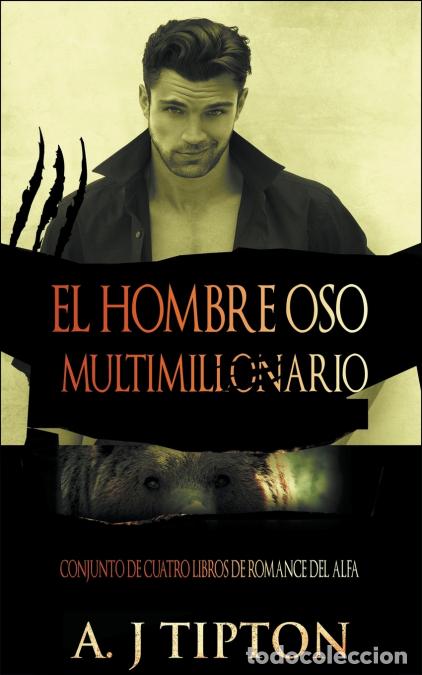 Libri: El Hombre Oso Multimillonario - Conjunto de Cuatro Libros de Romance del Alfa - AJ Tipton