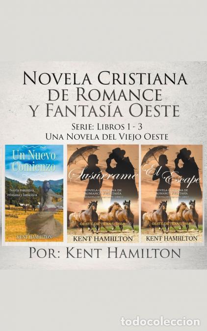 B&uuml;cher: Novela Cristiana de Romance y Fantas&iacute;a Oeste Serie - Libros 1-3 - Kent Hamilton