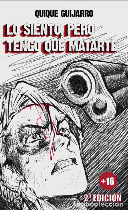 B&uuml;cher: Lo siento, pero tengo que matarte - Quique Guijarro