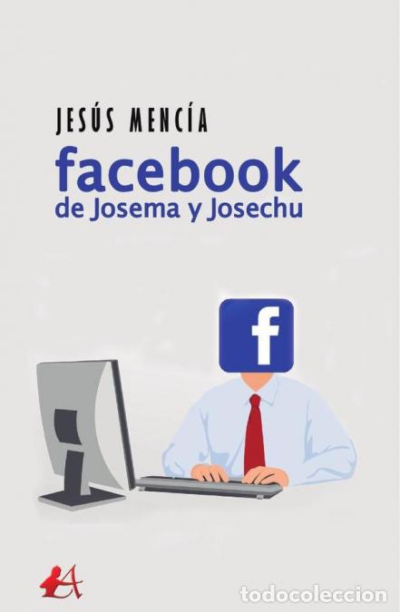 B&uuml;cher: Facebook de Josema y Josechu - Jes&uacute;s Menc&iacute;a