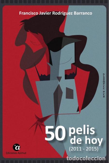 Libros: 50 pelis de hoy, 2011-2015 - Francisco Javier Rodr&iacute;guez Barranco