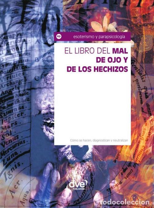 books: El libro del mal de ojo y de los hechizos - Protecciones, rituales y tradiciones esot&eacute;ricas - Varios