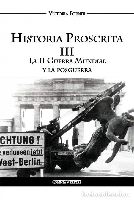 Libros: Historia Proscrita III - La II Guerra Mundial y la posguerra - La actuaci&oacute;n de agentes jud&iacute;os en la
