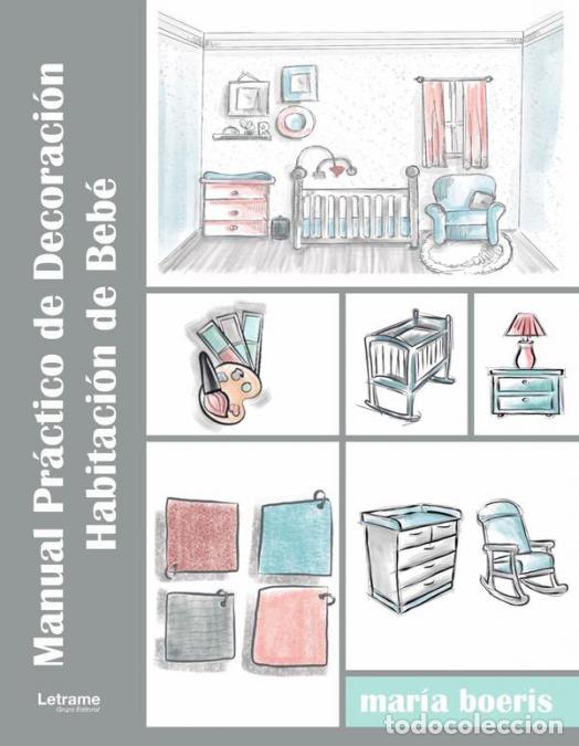 Livres: Manual Pr&aacute;ctico de Decoraci&oacute;n. Habitaci&oacute;n de Beb&eacute; - Mar&iacute;a Boeris