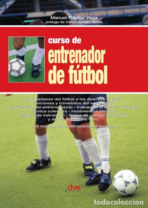 Libri: Curso de entrenador de f&uacute;tbol - Metodolog&iacute;a, planificaci&oacute;n y direcci&oacute;n de equipos - Fidalgo Vega