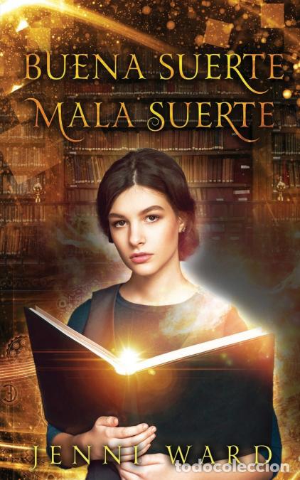 Libri: Buena Suerte Mala Suerte - Jenni Ward,Maria Spada,Camila Arce