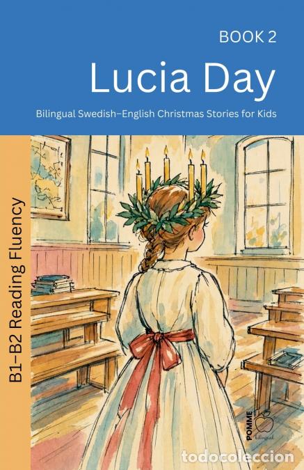 Libri: Lucia Day - Bilingual Swedish-English Christmas Stories for Kids - Pomme Bilingual
