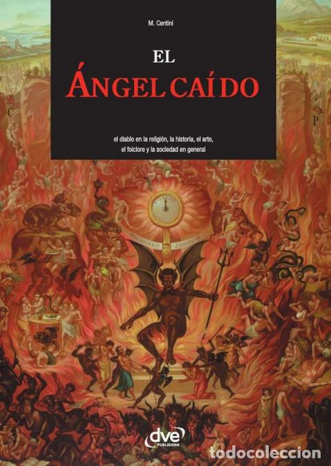 B&uuml;cher: El &aacute;ngel ca&iacute;do - Misterio, poder y redenci&oacute;n - Massimo Centini