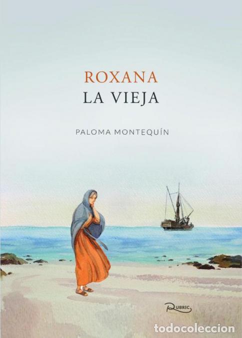 Libri: Roxana la Vieja - Paloma Montequ&iacute;n