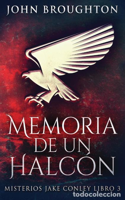 B&uuml;cher: Memoria De Un Halc&oacute;n - John Broughton