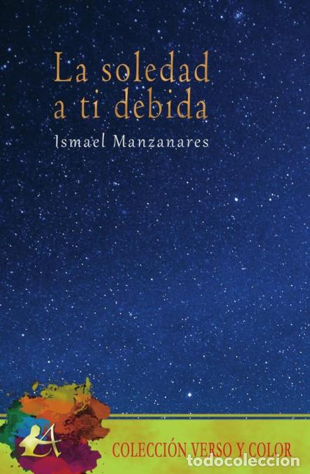 books: La soledad a ti debida - Ismael Manzanares