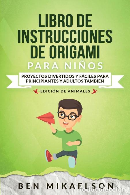 B&uuml;cher: Libro de Instrucciones de Origami para Ni&ntilde;os Edici&oacute;n de Animales - Proyectos Divertidos y F&aacute;ciles pa