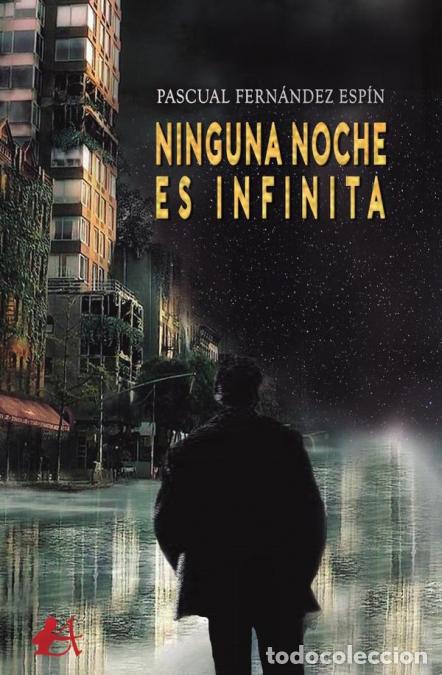 Libri: Ninguna noche es infinita - Pascual Fern&aacute;ndez Esp&iacute;n