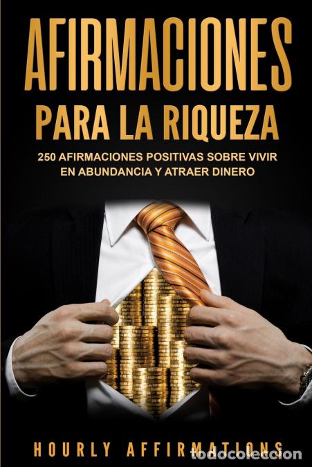 B&uuml;cher: Afirmaciones para la riqueza - 250 afirmaciones positivas sobre vivir en abundancia y atraer dinero