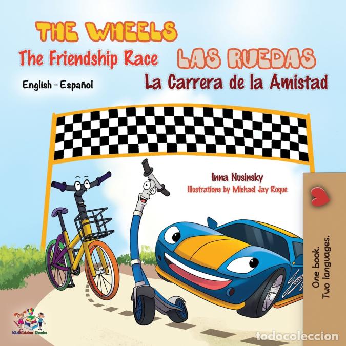 B&uuml;cher: The Wheels The Friendship Race - Las Ruedas La Carrera de la Amistad - English Spanish Bilingual Edi