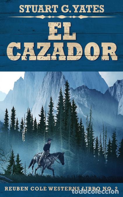 Livros: El Cazador - Stuart GYates,Jos&eacute; Gregorio V&aacute;squez Salazar,Stuart G. Yates