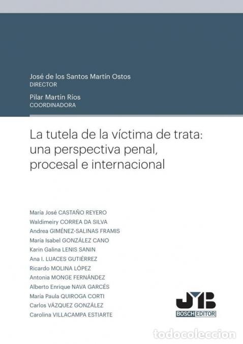 Libri: La tutela de la v&iacute;ctima de trata: una perspectiva penal, procesal e internacional. - Jos&eacute; de los San