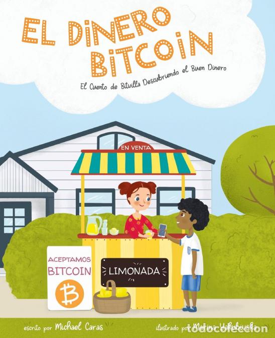 Libri: El Dinero Bitcoin - El Cuento de Bitvilla Descubriendo el Buen Dinero - Michael Caras,Marina Yakubiv