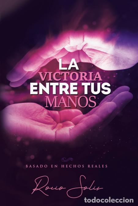 Libri: La Victoria Entre Tus Manos - Rocio Solis