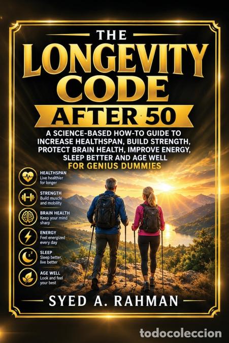 Libros: THE LONGEVITY CODE AFTER 50 - A SCIENCE-BASED HOW-TO GUIDE TO INCREASE HEALTHSPAN, BUILD STRENGTH, P - Foto 1