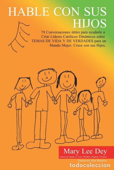 Libri: Hable Con Sus Hijos - 79 Conversaciones &Uacute;tiles Para Ayudarle a Criar L&iacute;deres Cat&oacute;licos Din&aacute;micos Sob