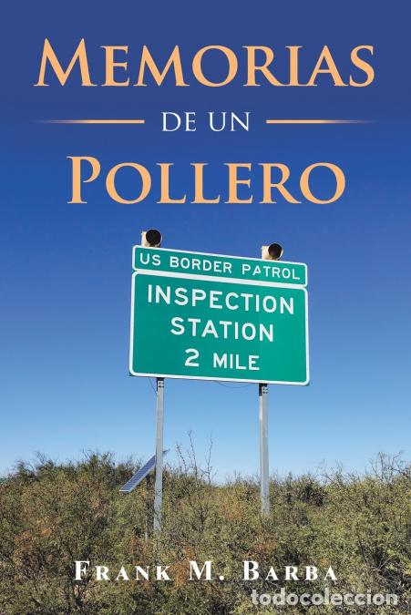 Libri: Memorias De Un Pollero - Frank MBarba,Frank M. Barba