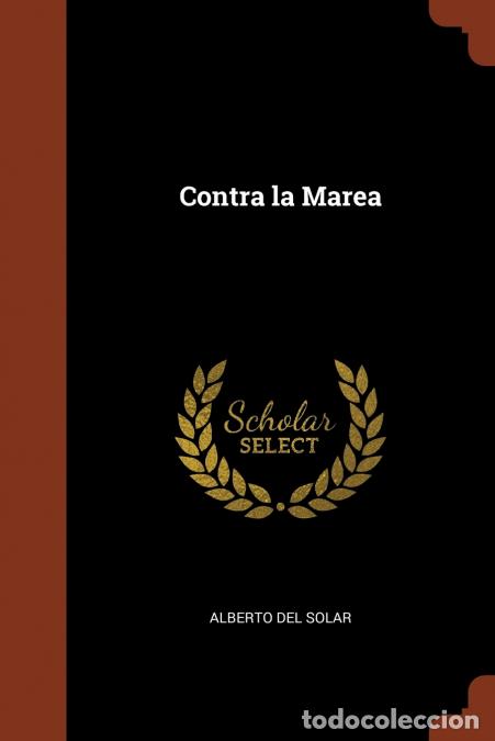 B&uuml;cher: Contra la Marea - Alberto del Solar