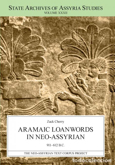 Libri: Aramaic Loanwords in Neo-Assyrian 911-612 B.C. - Zack Cherry