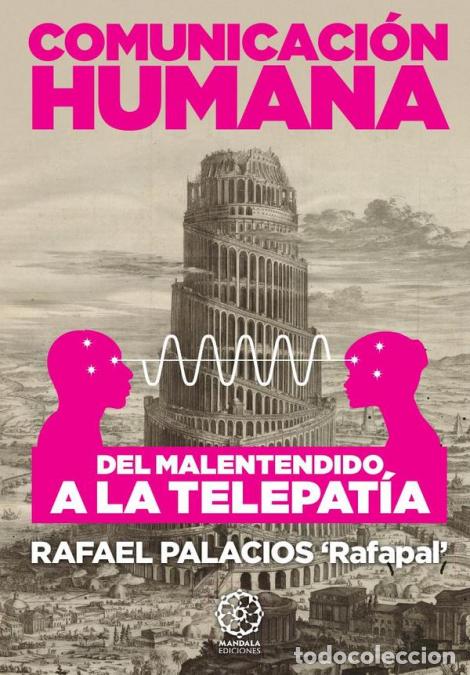 Libri: Comunicaci&oacute;n humana, del malentendido a la telepat&iacute;a. - Rafael Palacios
