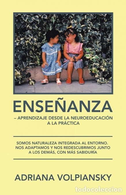 Libri: Ense&ntilde;anza - Aprendizaje Desde La Neuroeducaci&oacute;n a La Pr&aacute;ctica - Somos Naturaleza Integrada Al Ento
