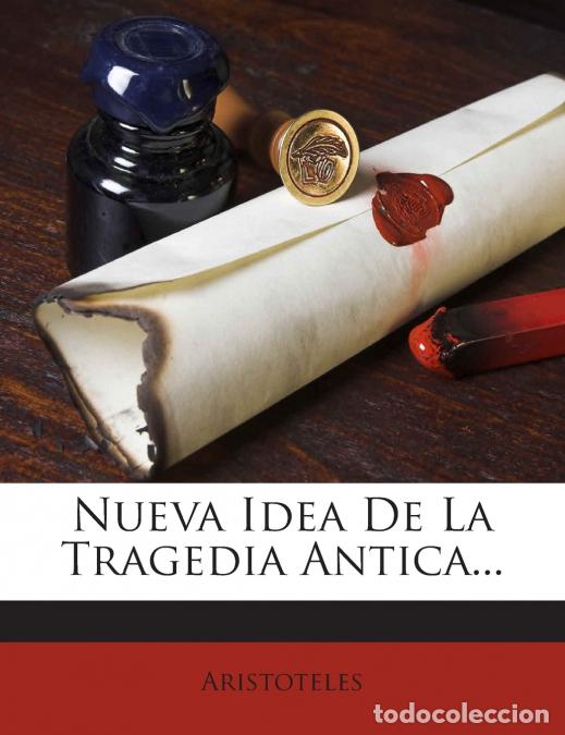 Livros: Nueva Idea De La Tragedia Antica... - Arist&oacute;teles
