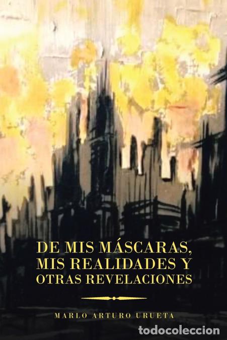 Livres: De Mis M&aacute;scaras, Mis Realidades Y Otras Revelaciones - Marlo Arturo Urueta