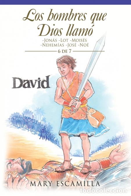 Libri: Los Hombres Que Dios Llam&oacute; - -Jon&aacute;s -Lot -Mois&eacute;s -Nehem&iacute;as -Jos&eacute; -No&eacute; - Mary Escamilla