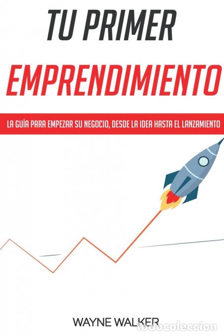 Livres: Tu Primer Emprendimiento - Wayne Walker