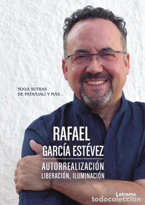 Libros: Autorrealizaci&oacute;n, liberaci&oacute;n, iluminaci&oacute;n. Yoga sutras de Patanjali y m&aacute;s... - Rafael Garc&iacute;a Est&eacute;vez