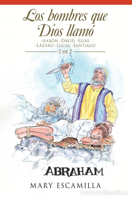 books: Los Hombres Que Dios Llam&oacute; - -Aar&oacute;n -David -El&iacute;as -L&aacute;zaro -Lucas -Santiago - Mary Escamilla