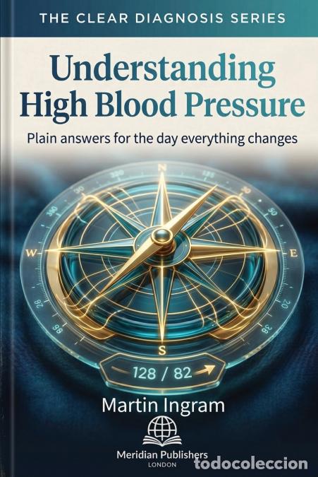 Libri: Understanding High Blood Pressure - Plain answers for the day everything changes - Martin Ingram