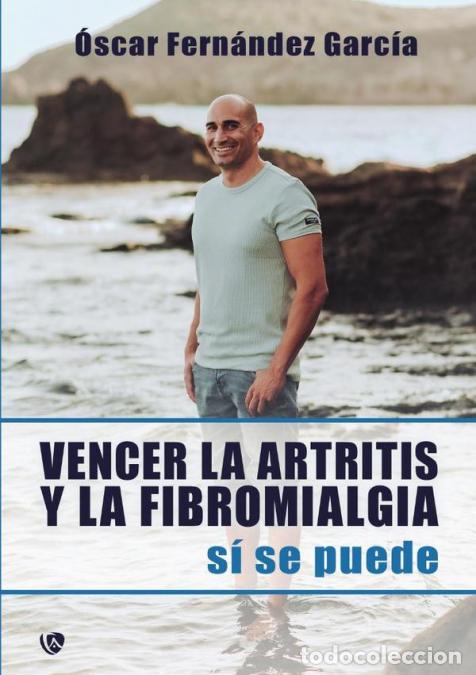 B&uuml;cher: Vencer la artritis y la fibromialgia. - S&iacute; se puede - &Oacute;scar Fern&aacute;ndez Garc&iacute;a,&Oacute;scar Fern&aacute;ndez Garc&iacute;a