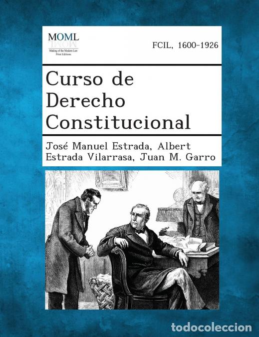 Libri: Curso de Derecho Constitucional - Jos&eacute; Manuel Estrada,Albert Estrada Vilarrasa,Juan MGarro