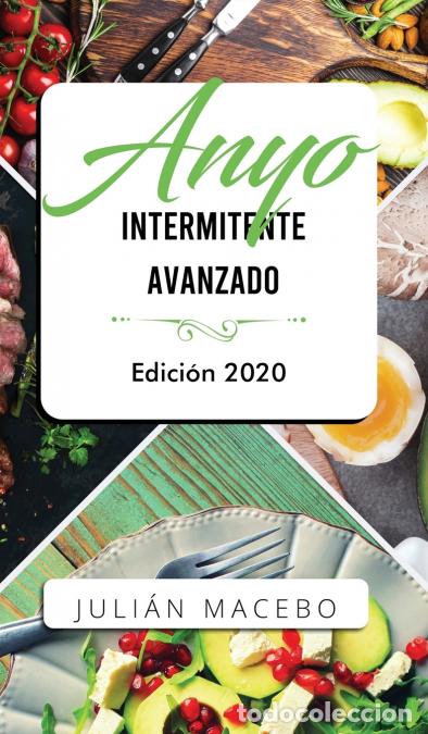 B&uuml;cher: Ayuno intermitente avanzado - Edici&oacute;n 2020 - La gu&iacute;a completa para hacer m&uacute;sculo, quemar grasa, y sa