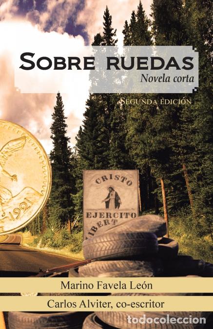 Libros: Sobre Ruedas - Novela Corta. Segunda Edici&oacute;n - Marino Favela Le&oacute;n,Carlos Alviter